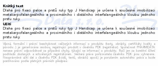 Dlaha pro fixaci palce a prstů ruky typ J Handicap